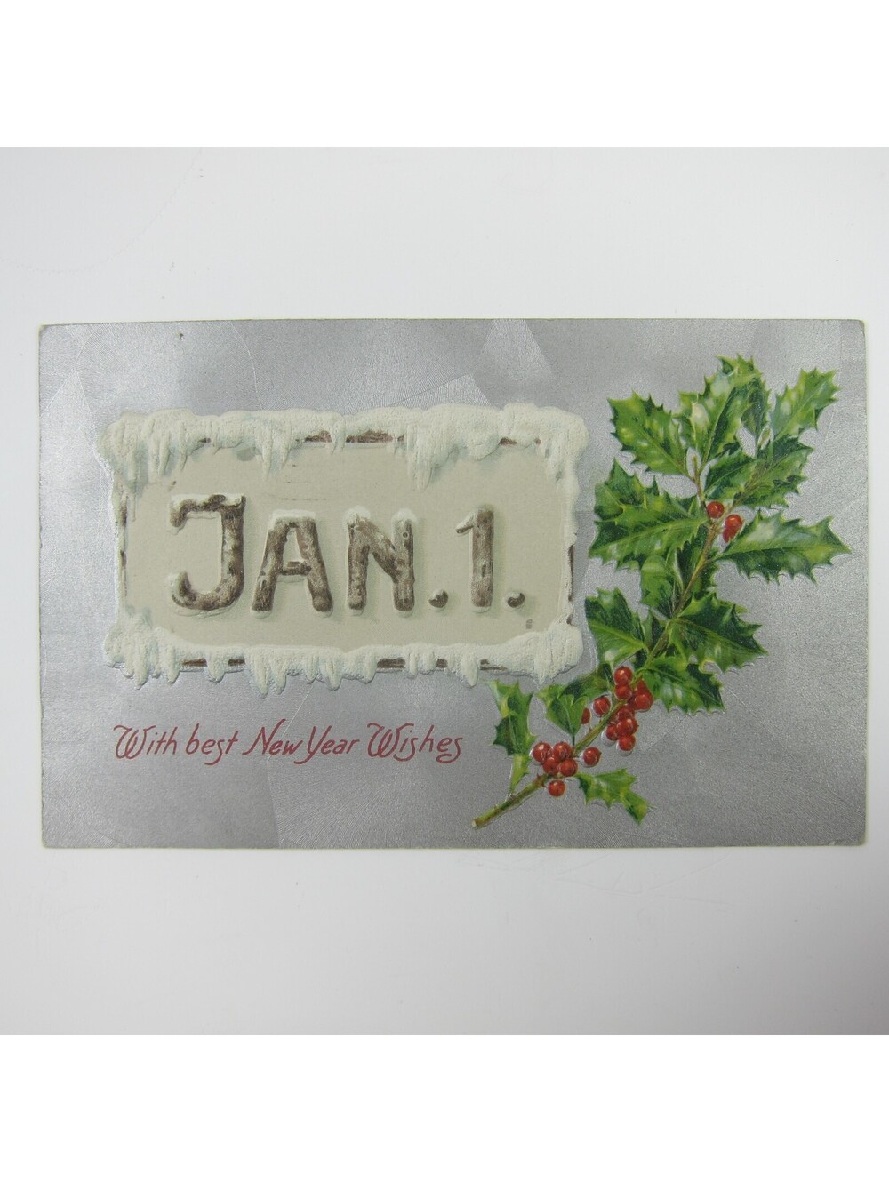 Postcard New Year Holly & Berries Snowy Icy JAN 1 Silver Embossed Antique 1908
